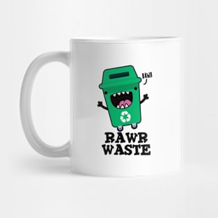 Rawr Waste Cute Garbage Trash Pun Mug